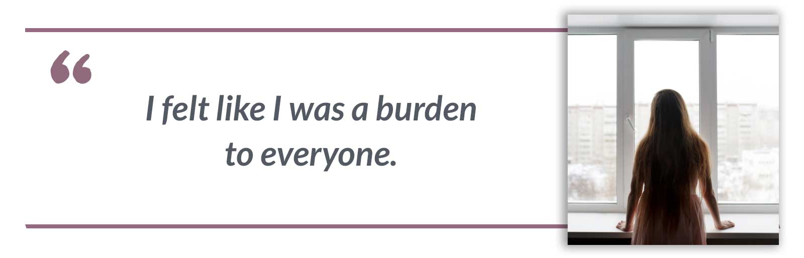 I felt like I was a burden to everyone.-Cassidy